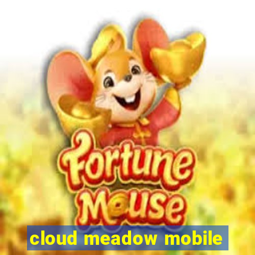 cloud meadow mobile